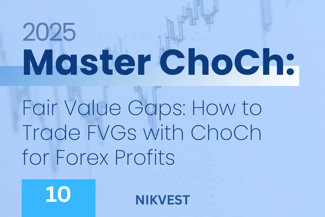 Fair Value Gaps: How to Trade FVGs with Choch for Forex Profits