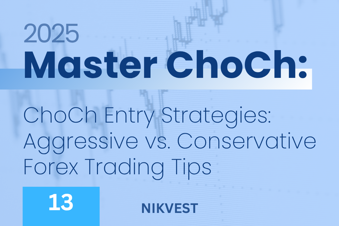 ChoCh Entry Strategies: Aggressive vs. Conservative Forex Trading Tips