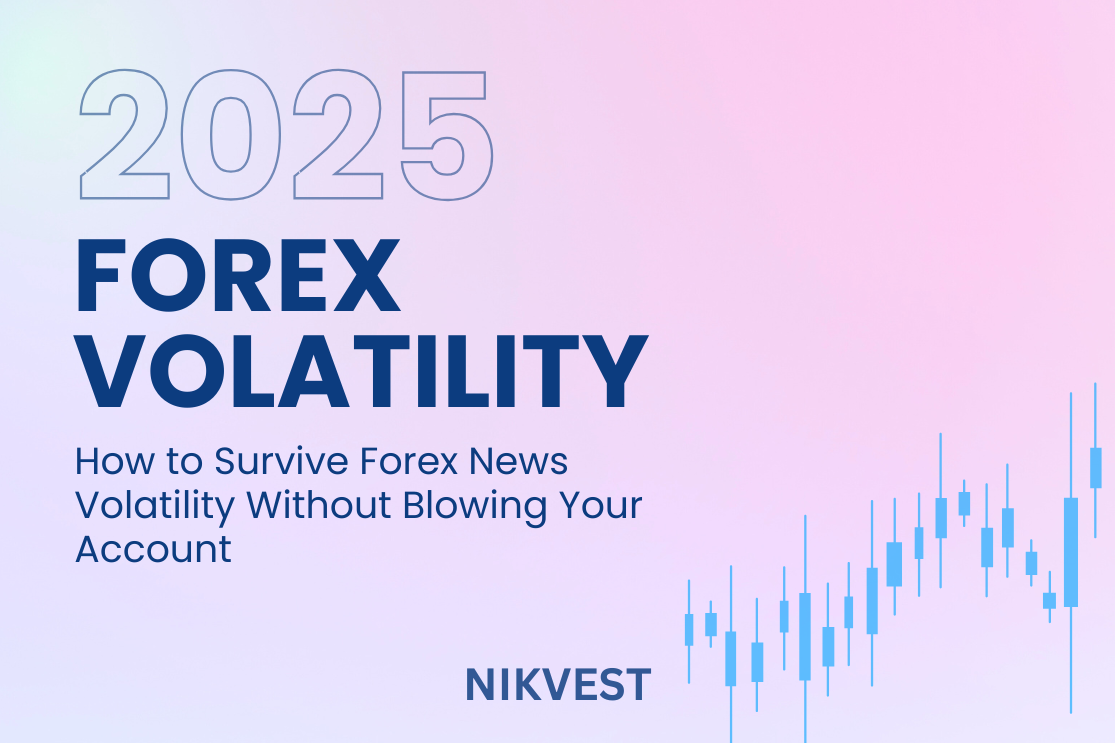 How to Survive Forex News Volatility Without Blowing Your Account