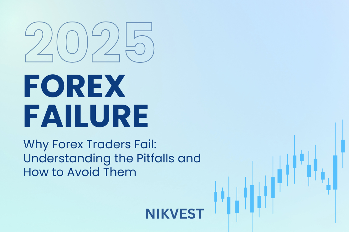 Why Forex Traders Fail: Understanding the Pitfalls and How to Avoid Them
