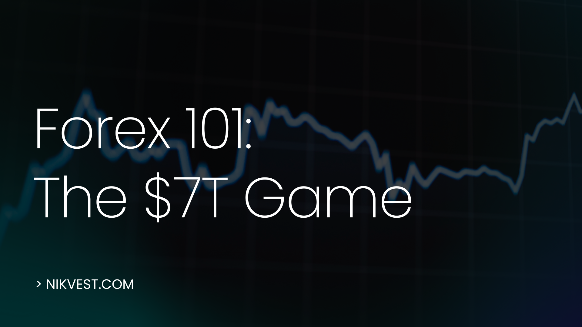 Forex 101: Cracking the Code of the $7.5 Trillion-a-Day Game