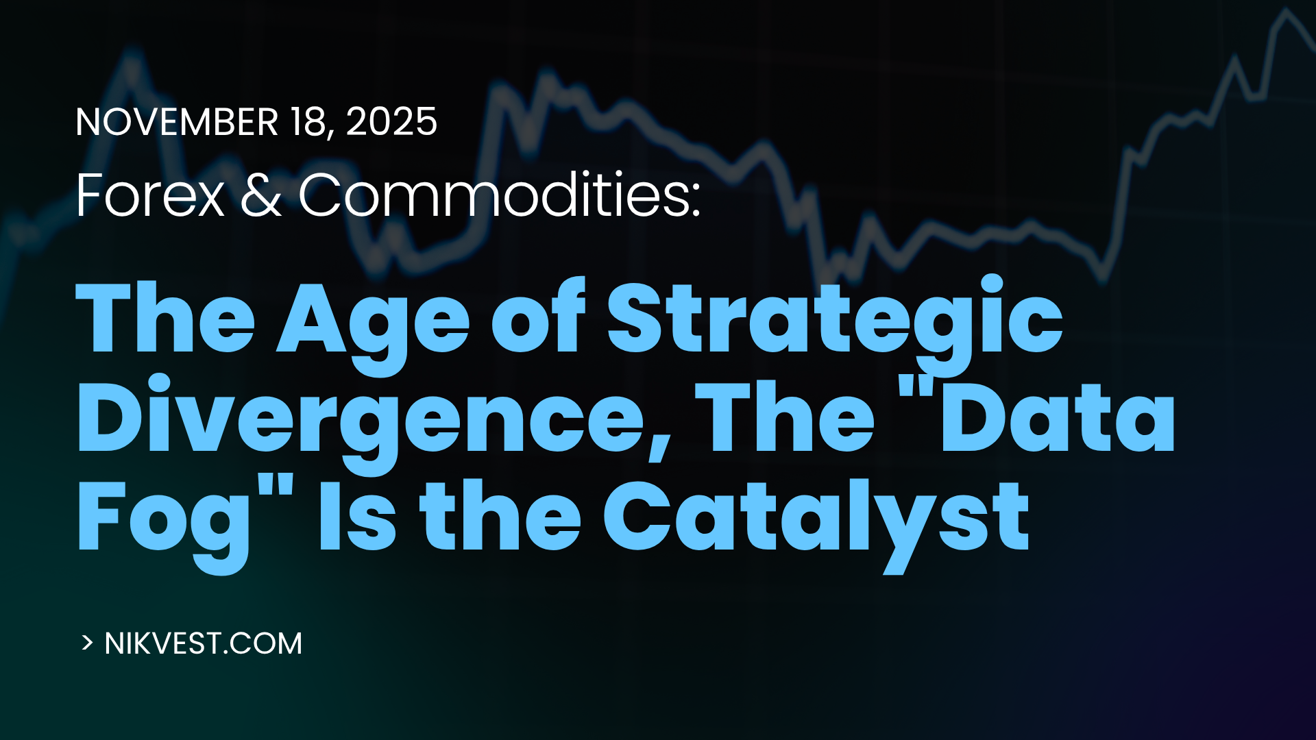 Forex & Commodities: The Signal and the Noise November 2025