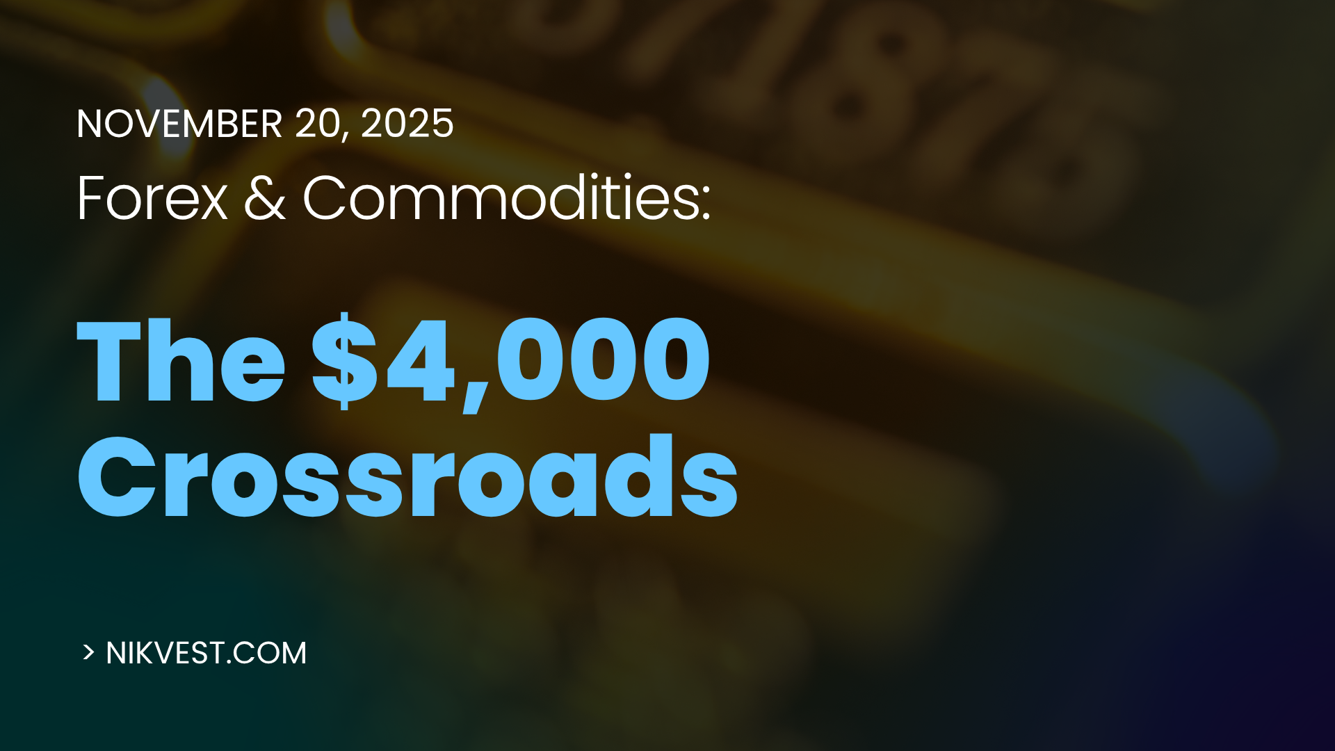 The $4,000 Crossroads: Deep Analysis of Forex, Commodities, and Macroeconomic Tides