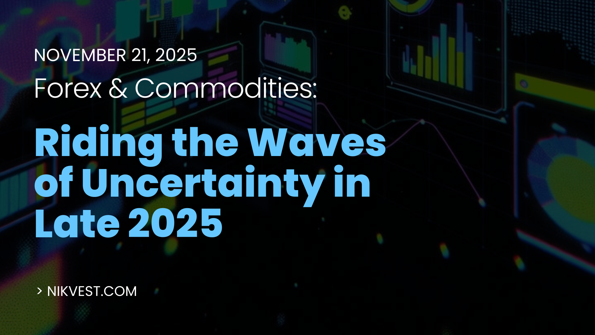 Forex & Commodities Pulse: Riding the Waves of Uncertainty in Late 2025