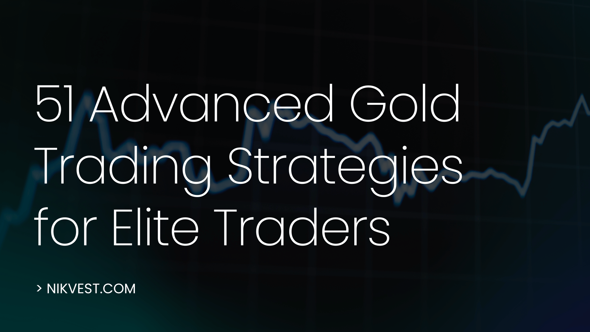 The Alchemist's Playbook: 51 Advanced Gold Trading Strategies for Elite Traders