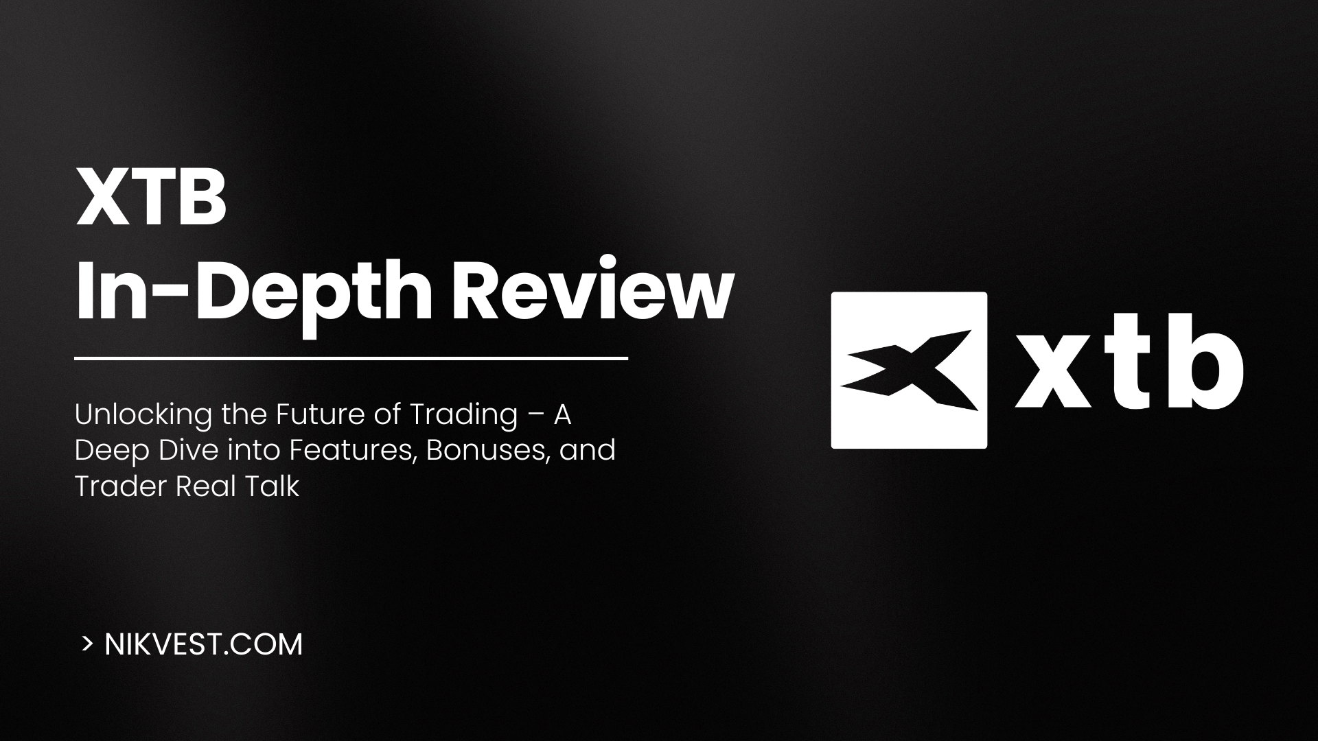XTB 2025: Unlocking the Future of Trading – A Deep Dive into Features, Bonuses, and Trader Real Talk