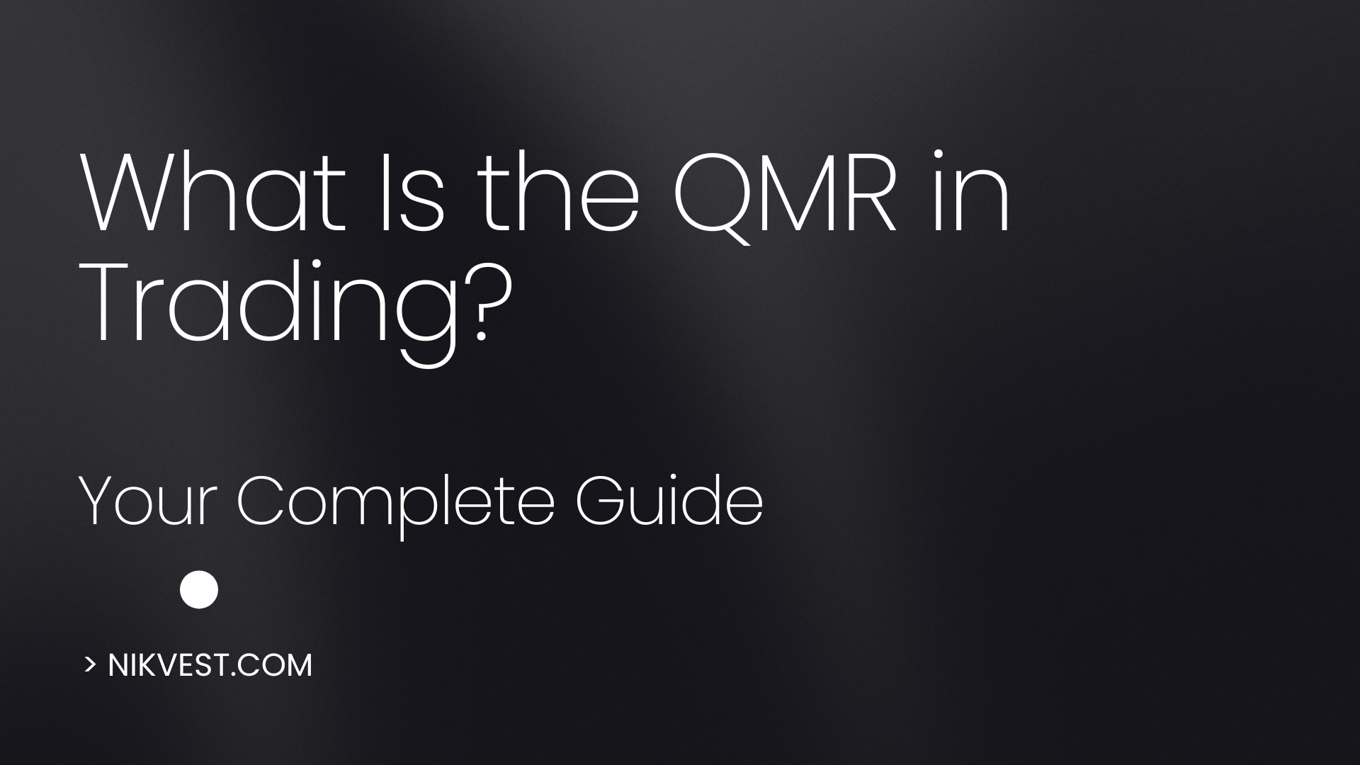 What Is the QMR in Trading? Your Complete Guide