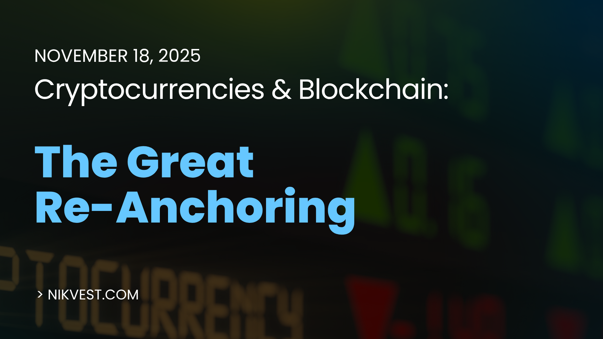 Crypto: The Great Re-Anchoring november 2025