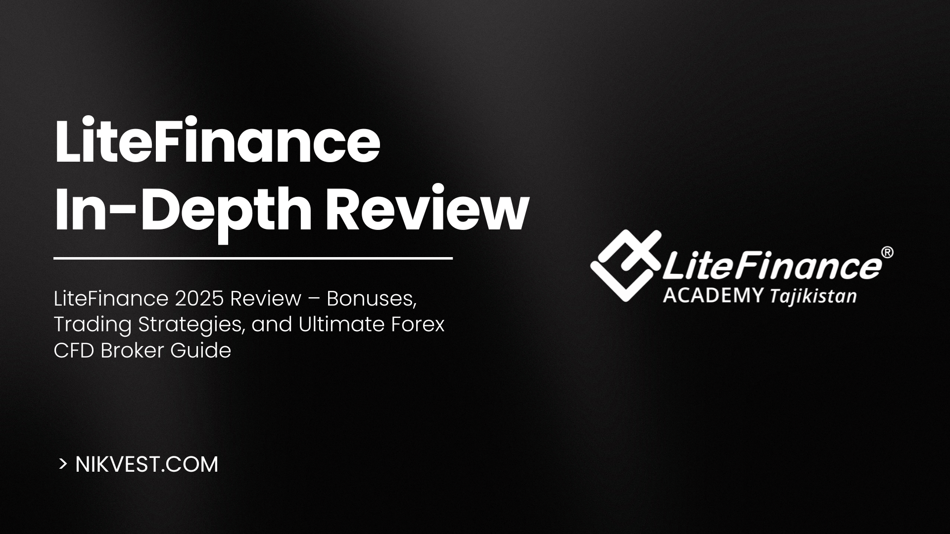 LiteFinance 2025 Review – Bonuses, Trading Strategies, and Ultimate Forex CFD Broker Guide