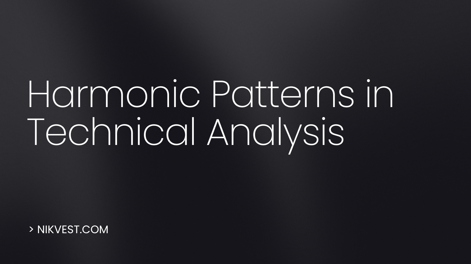 Harmonic Patterns in Technical Analysis / Introduction to 6 Practical Harmonic Patterns