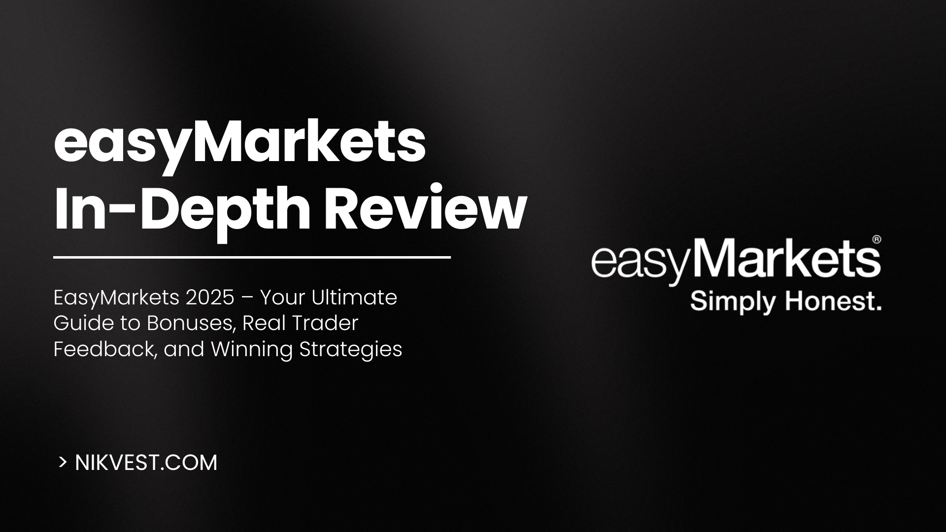 Unlocking the Trade Frontier: EasyMarkets 2025 – Your Ultimate Guide to Bonuses, Real Trader Feedback, and Winning Strategies